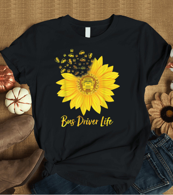 T-Shirt: Bus Driver Life Sunflower with Hippie Style Bus T-Shirt Bus Driver Life Sunflower with Hippie Style Bus T-Shirt