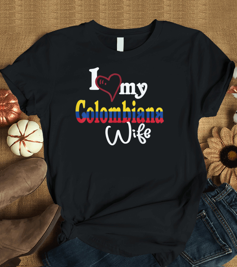 I Love My Colombiana Wife Colombia Flag Colors T-Shirt