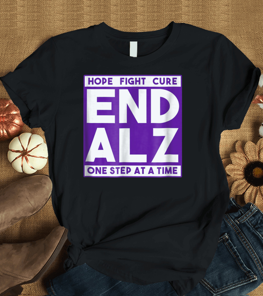 Hope Fight Cure End Alz One Step at a Time T-Shirt