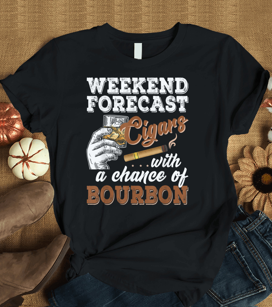 Weekend Forecast Cigars with a Chance of Bourbon T-Shirt