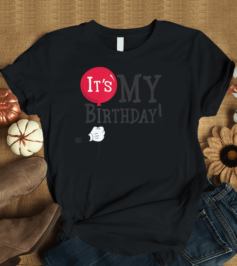 It's My Birthday Mickey Mouse Balloon Disney T-Shirt