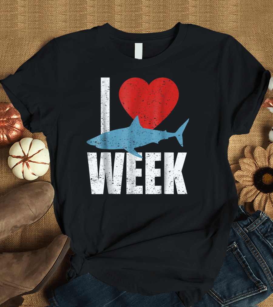 I Love Shark Week Great For Shark Lover T-Shirt