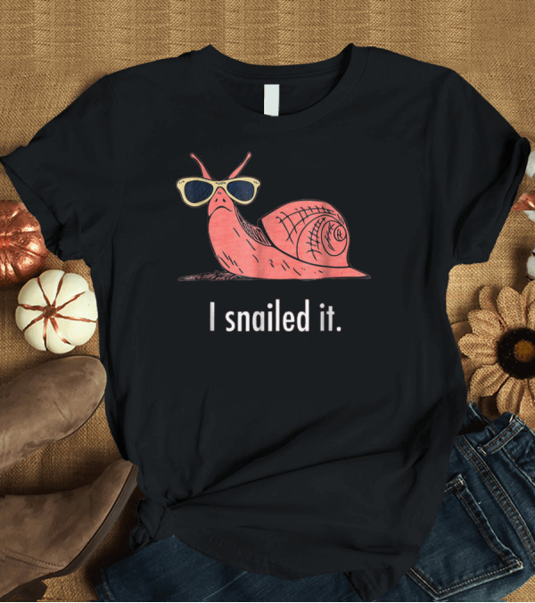 T-Shirt: I Snailed It Cool Snail with Sunglasses T-Shirt I Snailed It Cool Snail with Sunglasses T-Shirt