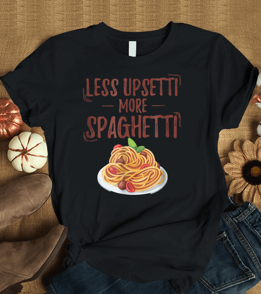 Less Upsetti More Spaghetti Pasta Lover Plate with Tomatoes and Basil T-Shirt