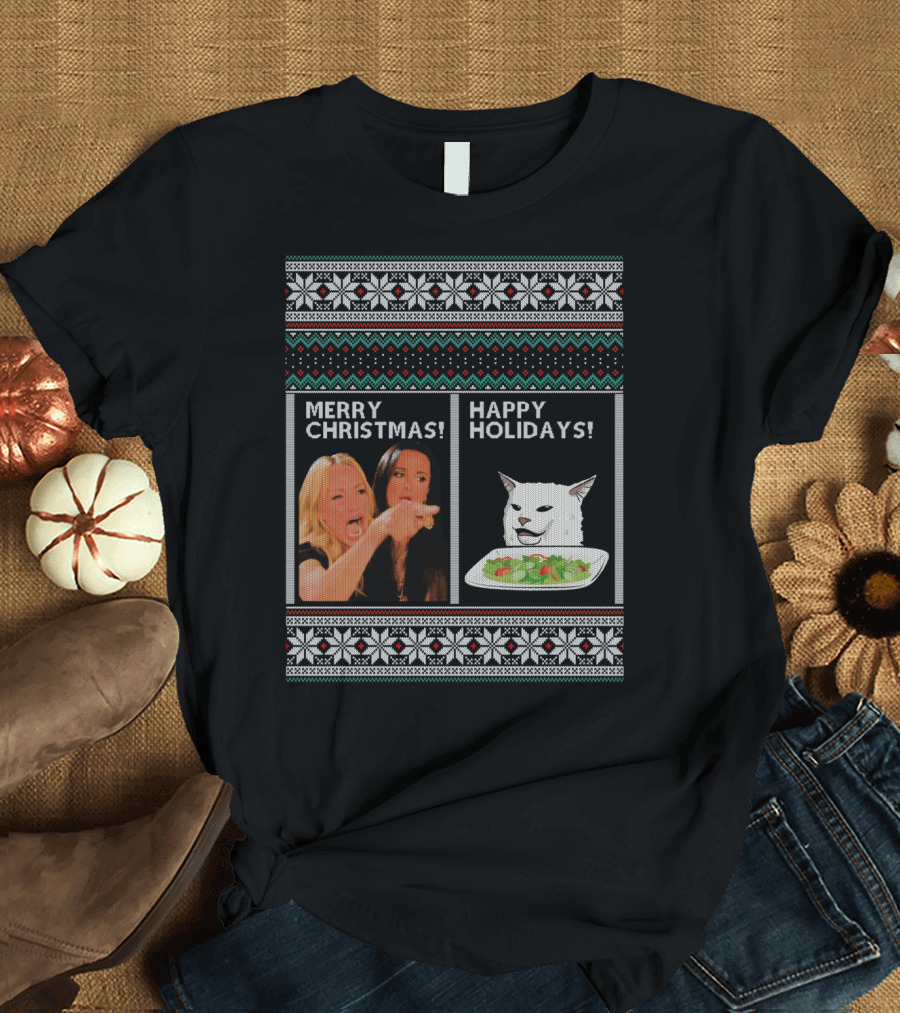 Merry Christmas Happy Holidays Woman Yelling At A Cat Meme Holiday T-Shirt