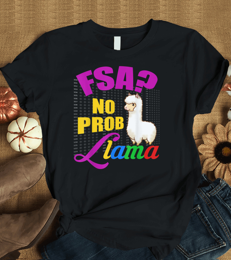 FSA No Prob Llama Funny Teacher Exam Testing Llama T-Shirt