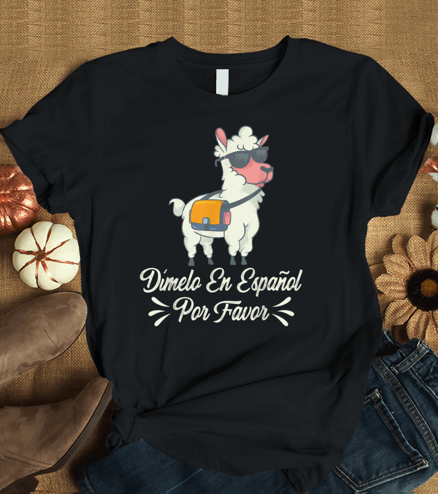 Dimelo En Español Por Favor Llama with Sunglasses and Bag T-Shirt