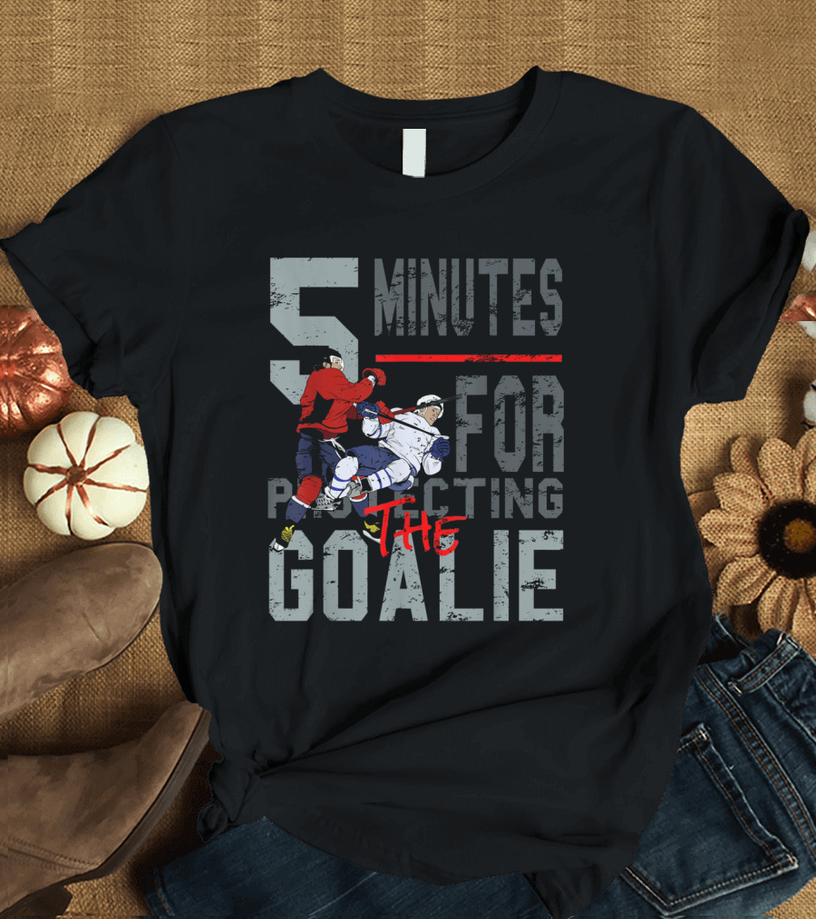 5 Minutes for Protecting the Goalie Ice Hockey Defenseman T-Shirt