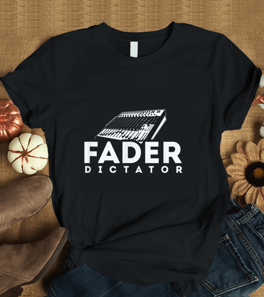 Fader Dictator Audio Engineer Recording Mixer Console T-Shirt