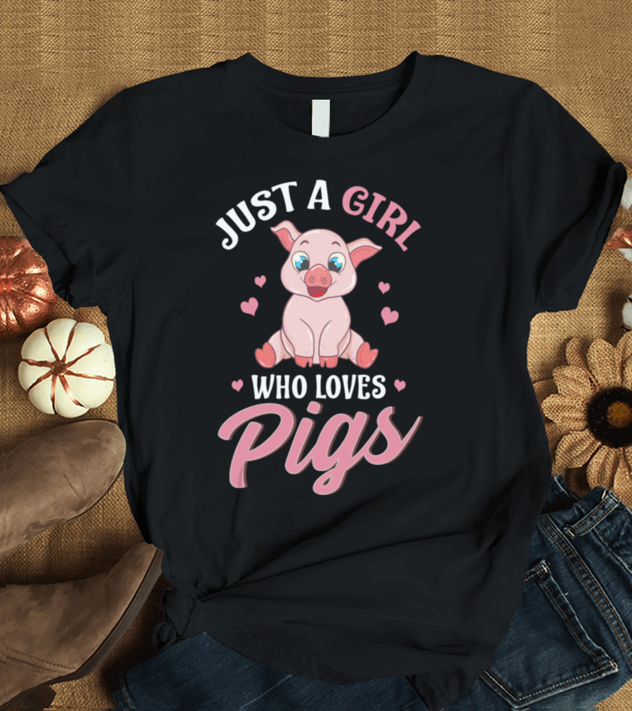 Just a Girl Who Loves Pigs with Adorable Pig and Hearts T-Shirt