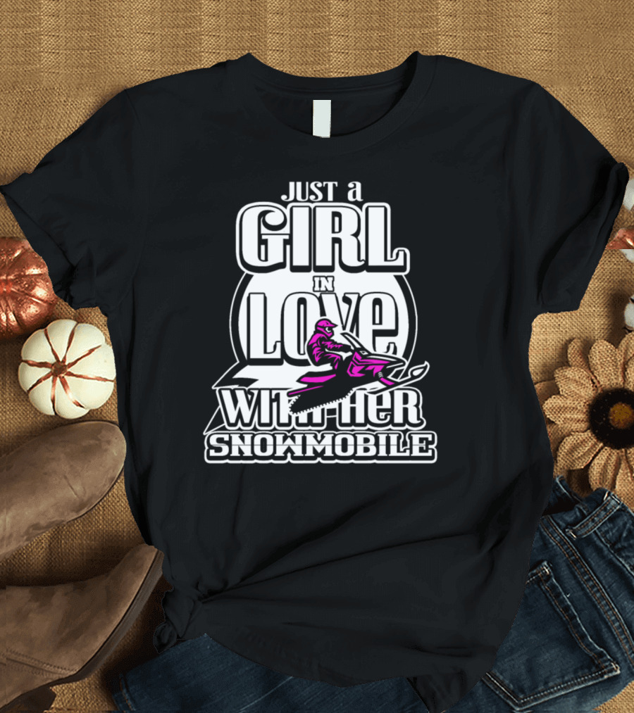 Just A Girl In Love With Her Snowmobile T-Shirt