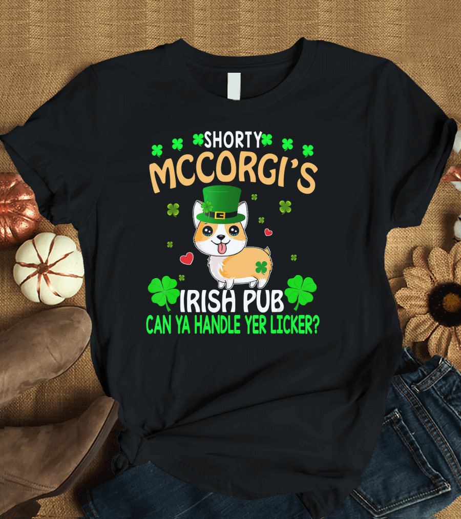 Shorty McCorgi's Irish Pub Can Ya Handle Yer Licker St. Patrick's Day T-Shirt