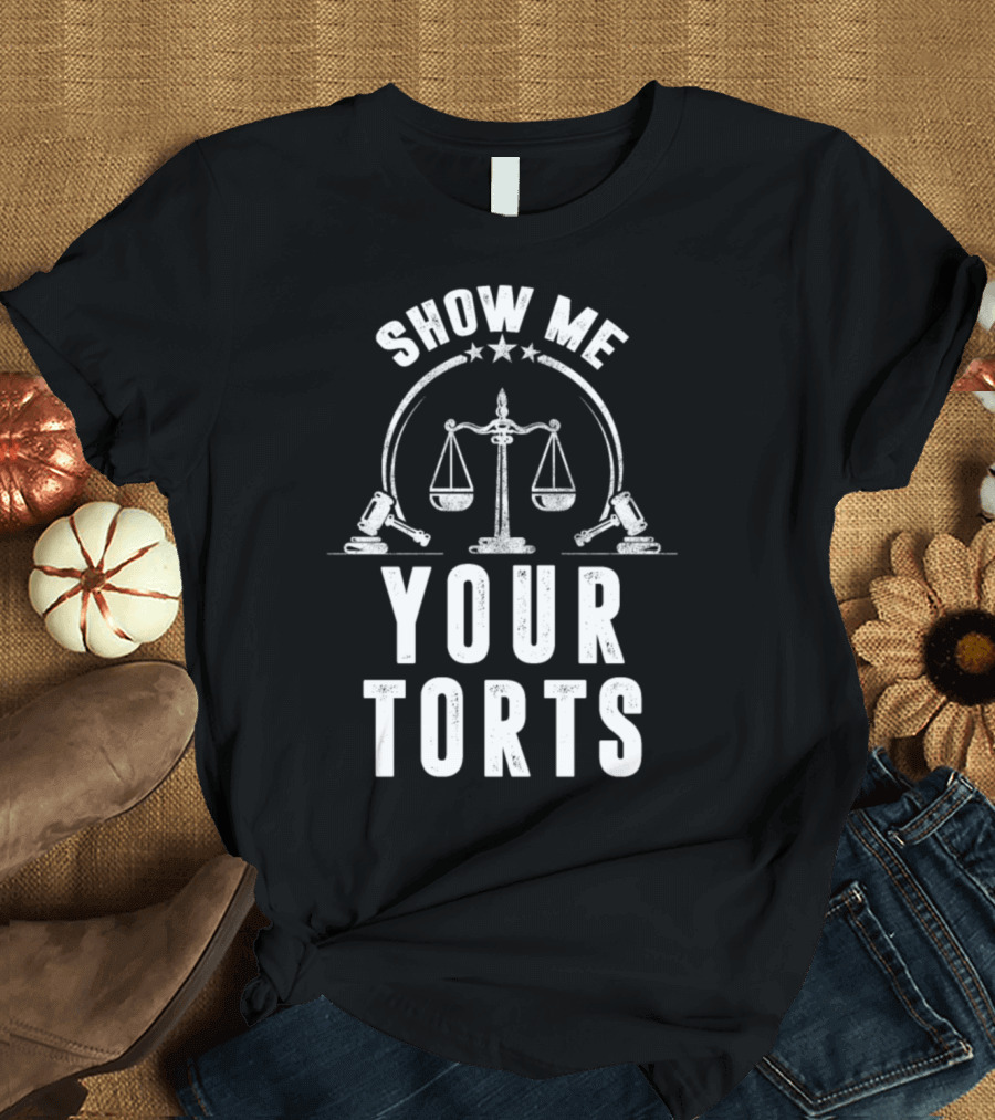 Show Me Your Torts Lawyer Scales and Gavels Vintage Attorney T-Shirt
