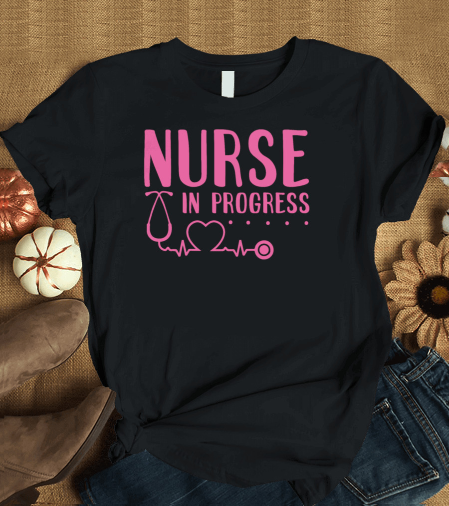 Nurse In Progress Stethoscope Heartbeat T-Shirt