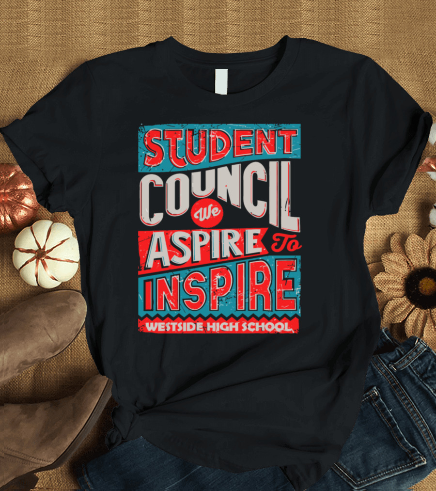 Student Council We Aspire to Inspire Westside High School T-Shirt