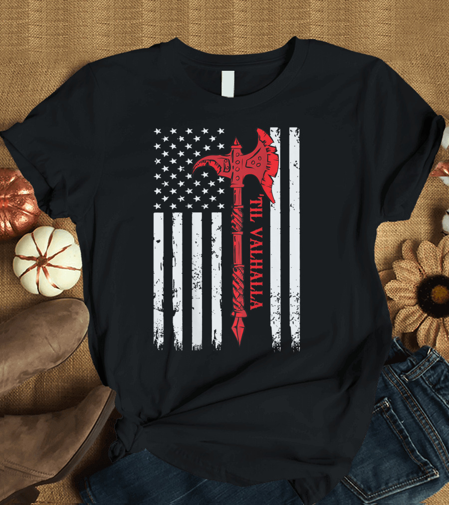 American Flag Viking Axe Til Valhalla Veteran T-Shirt