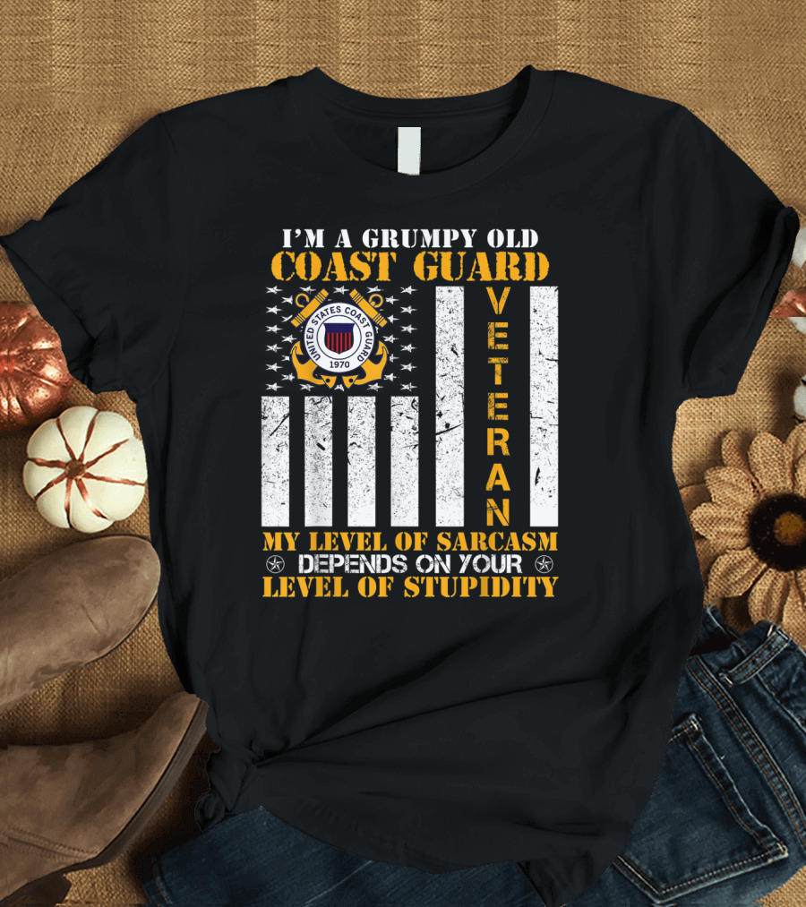 I'm A Grumpy Old Coast Guard Veteran My Level of Sarcasm Depends On Your Level of Stupidity United States Coast Guard 1970 T-Shirt