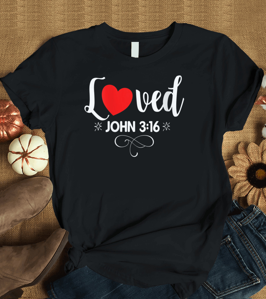 Loved John 3:16 Red Heart Christian T-Shirt