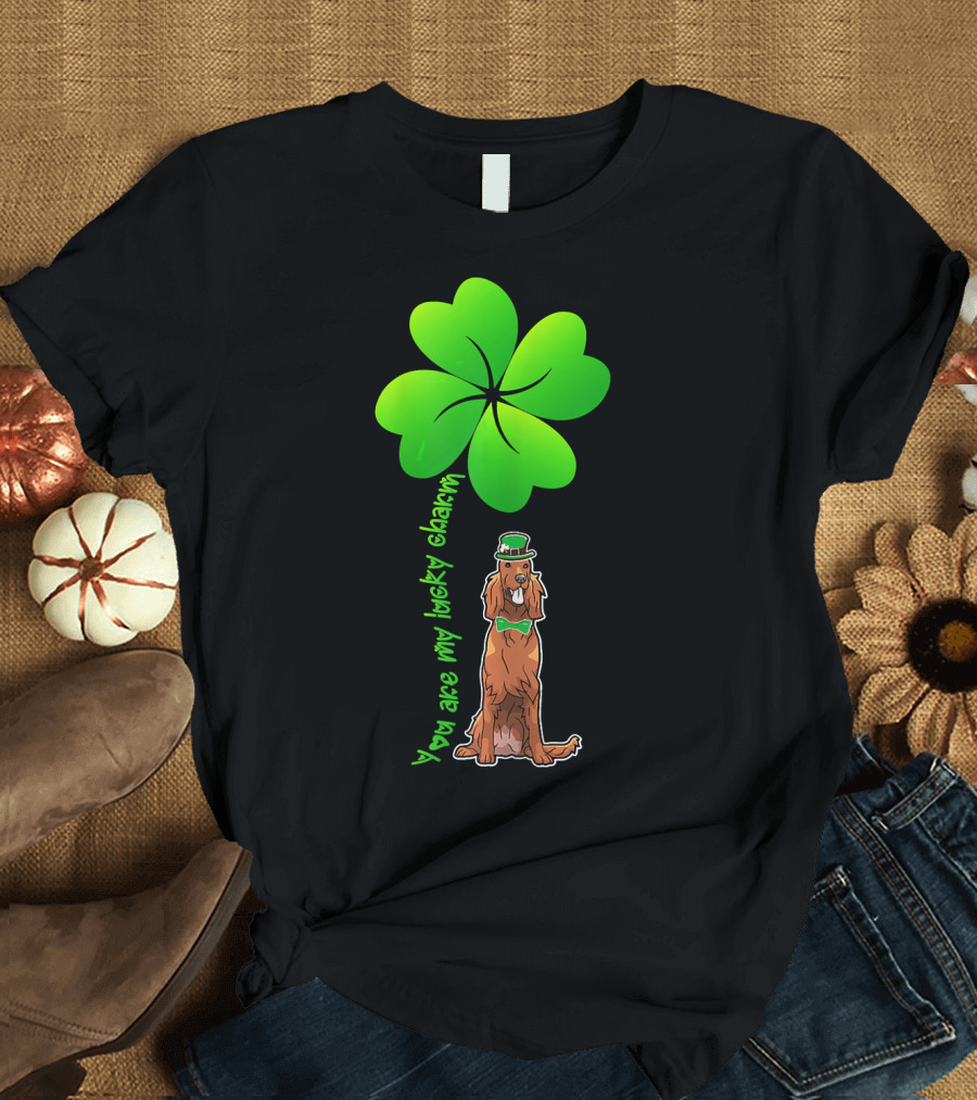 You Are My Lucky Charm Leprechaun Irish Setter T-Shirt