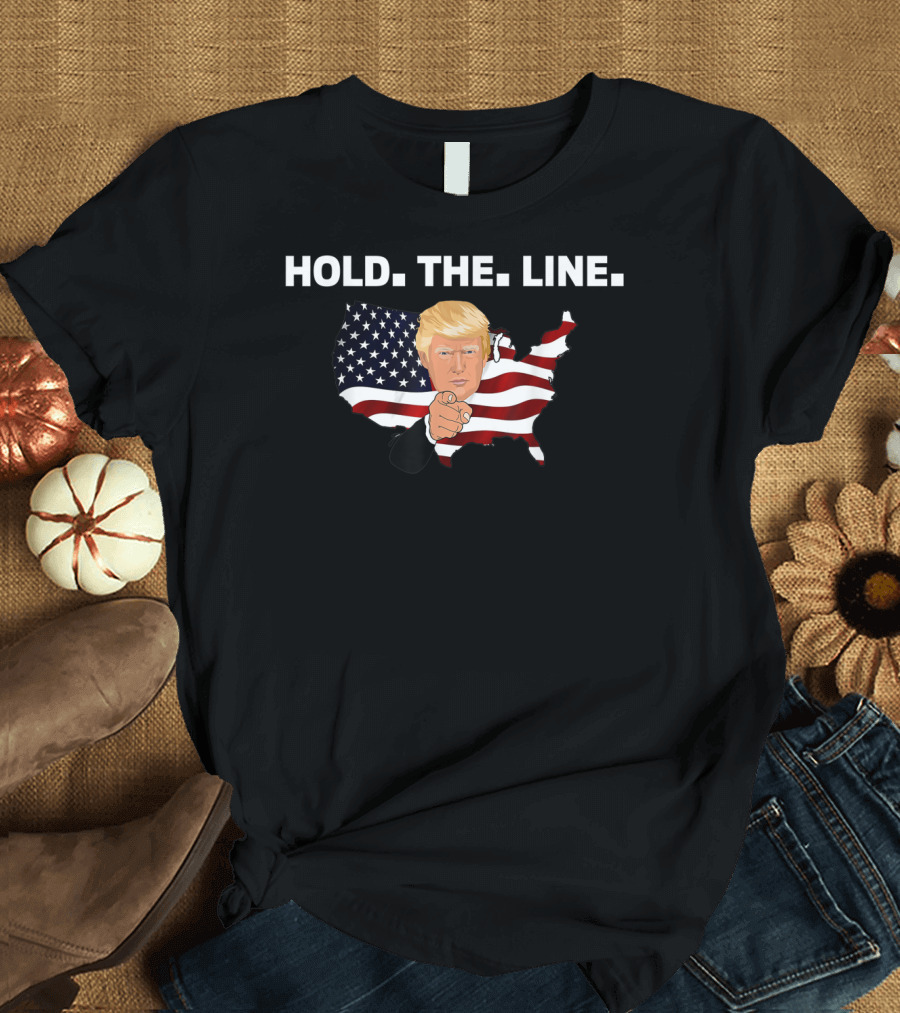 Hold The Line Trump USA Map Flag T-Shirt