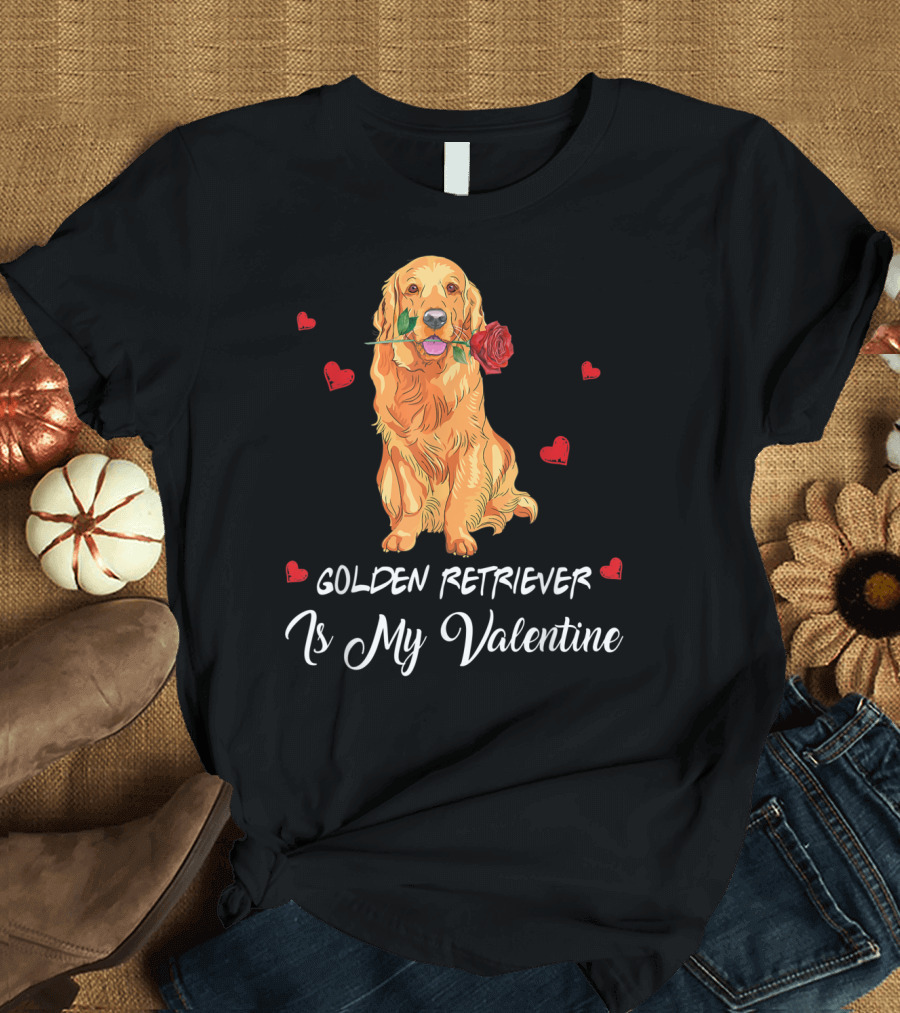 Golden Retriever Is My Valentine with Hearts and Rose T-Shirt