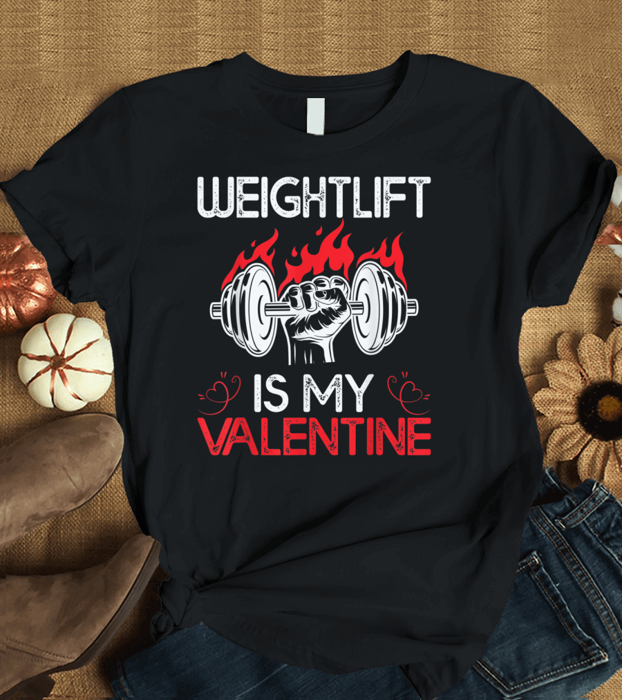 Weightlifting Is My Valentine Fiery Dumbbell Passion T-Shirt