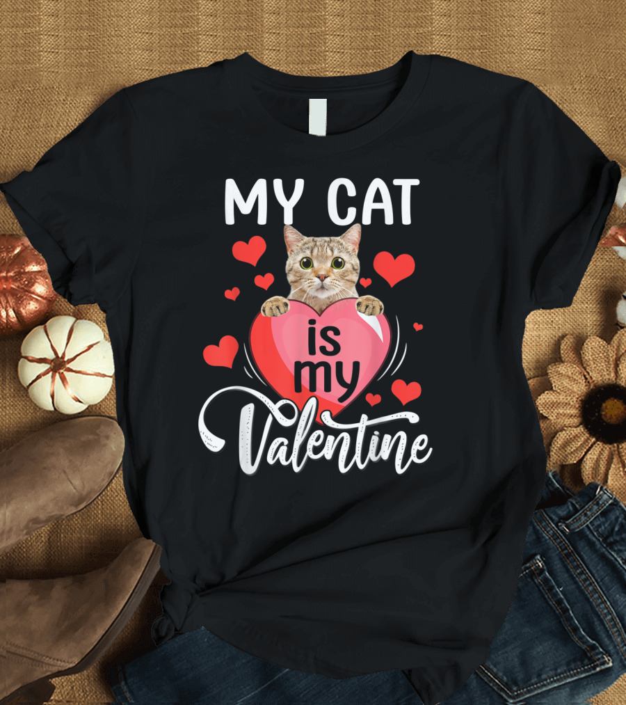 My Cat Is My Valentine Hearts Valentine's Day T-Shirt