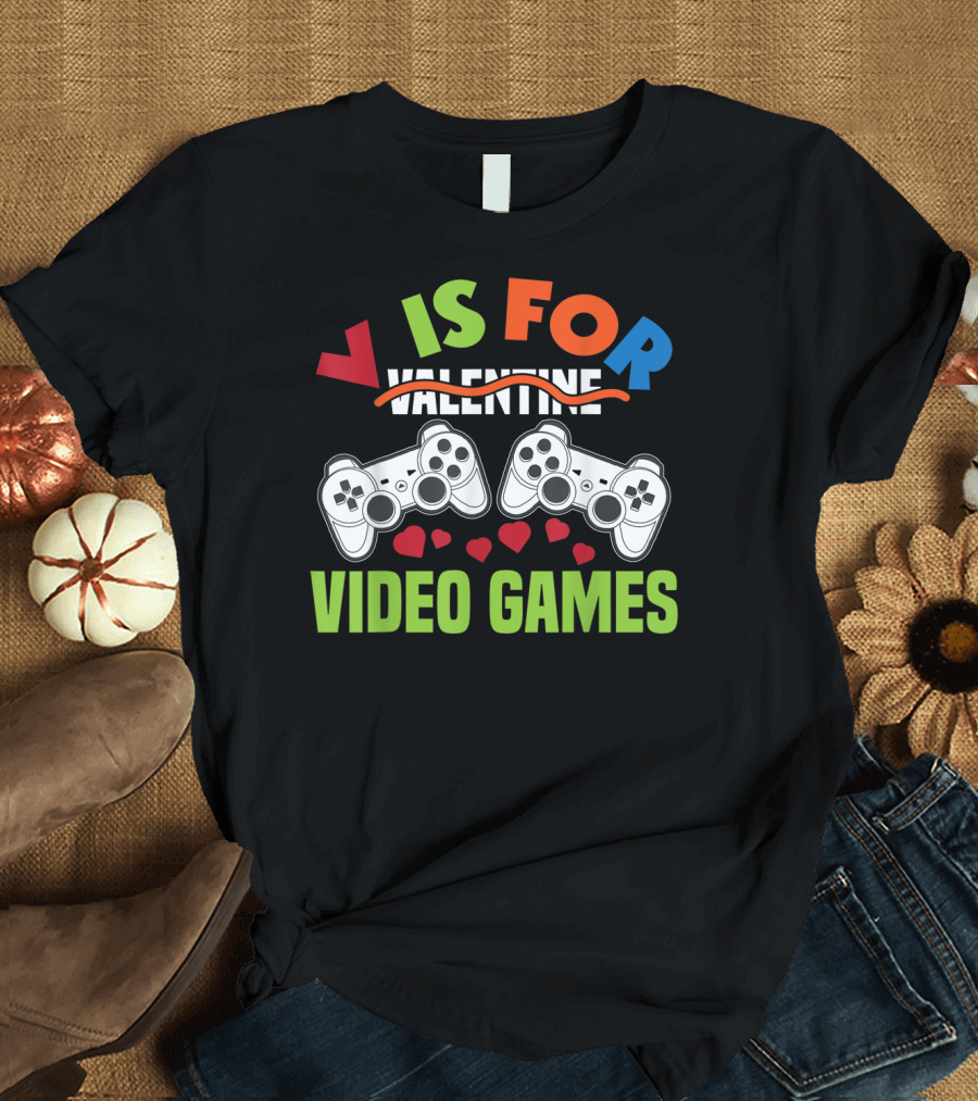 V Is for Video Games Lover Valentine Day T-Shirt