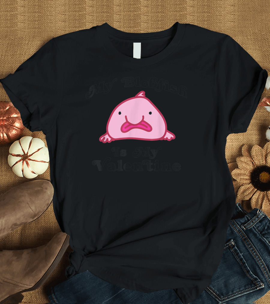 My Blobfish Is My Valentine Cute Pink Valentine Blobfish T-Shirt