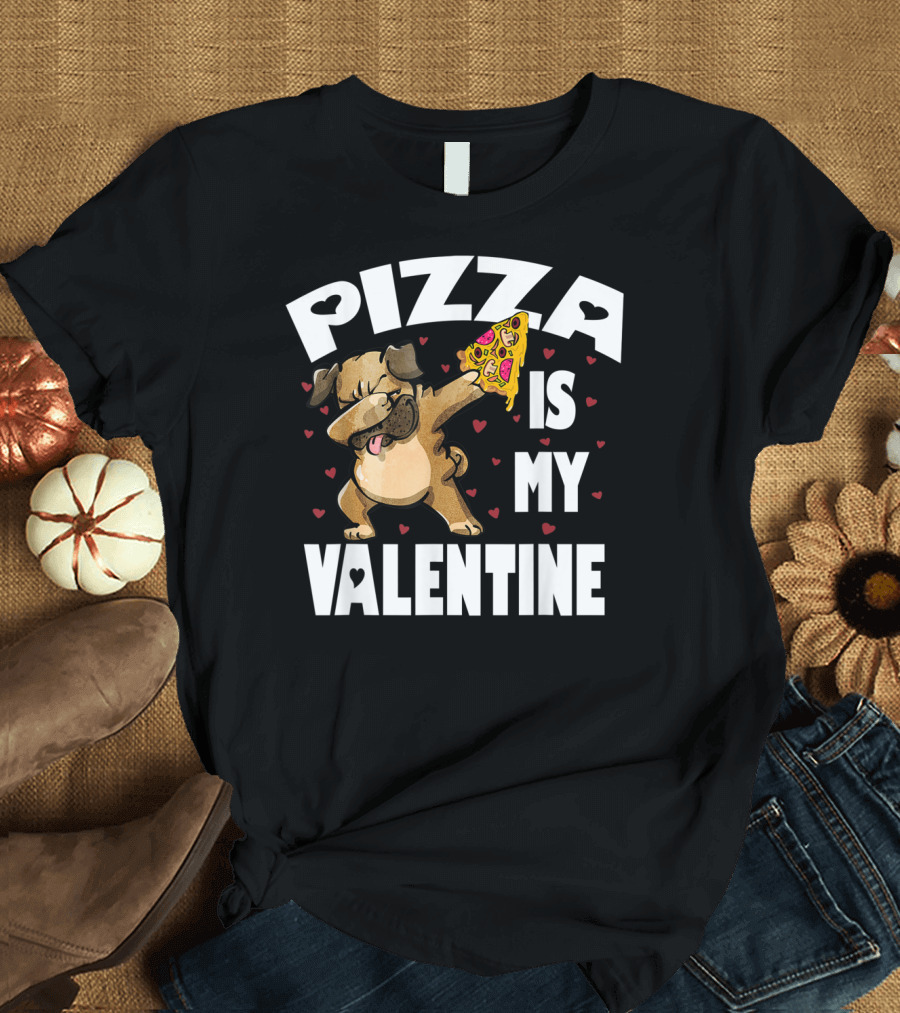 Pizza Is My Valentine Funny Dabbing Pug With Hearts T-Shirt