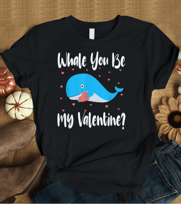 T-Shirt: Whale You Be My Valentine Funny Valentines Cute Whale With Hearts T-Shirt Whale You Be My Valentine Funny Valentines Cute Whale With Hearts T-Shirt