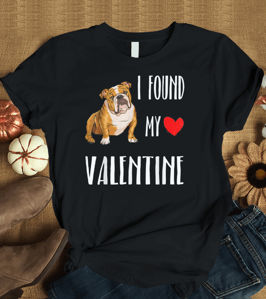 I Found My Heart Valentine Day Bulldog T-Shirt