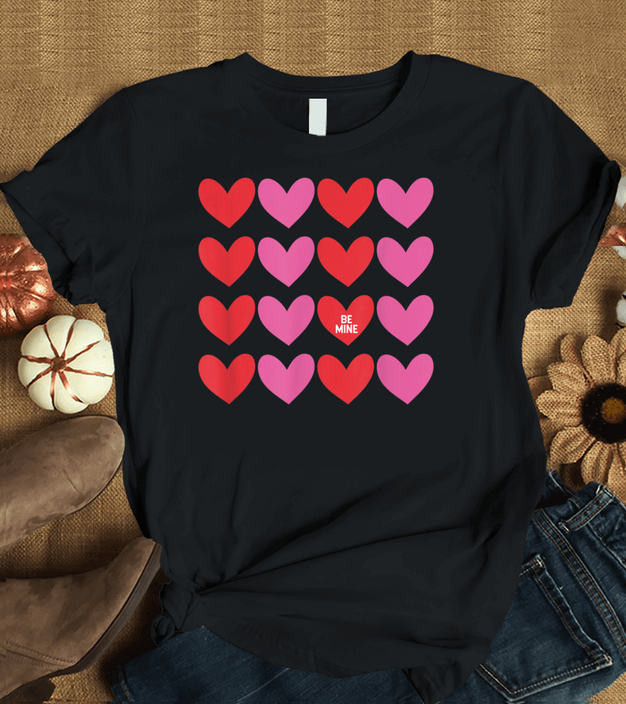 Be Mine Valentines Red Pink Hearts T-Shirt
