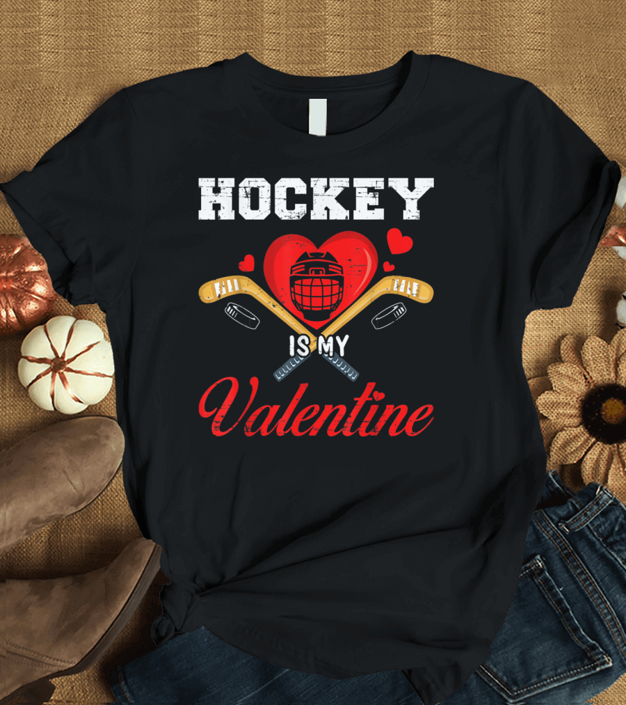 Hockey Is My Valentine Heart Helmet and Sticks T-Shirt