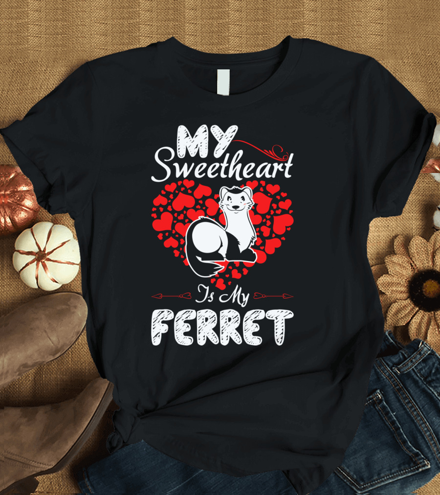 My Sweetheart Is My Ferret Surrounded by Red Hearts T-Shirt