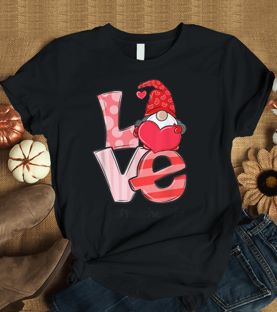 Valentine Gnome Love Heart #TeacherLife Lover T-Shirt