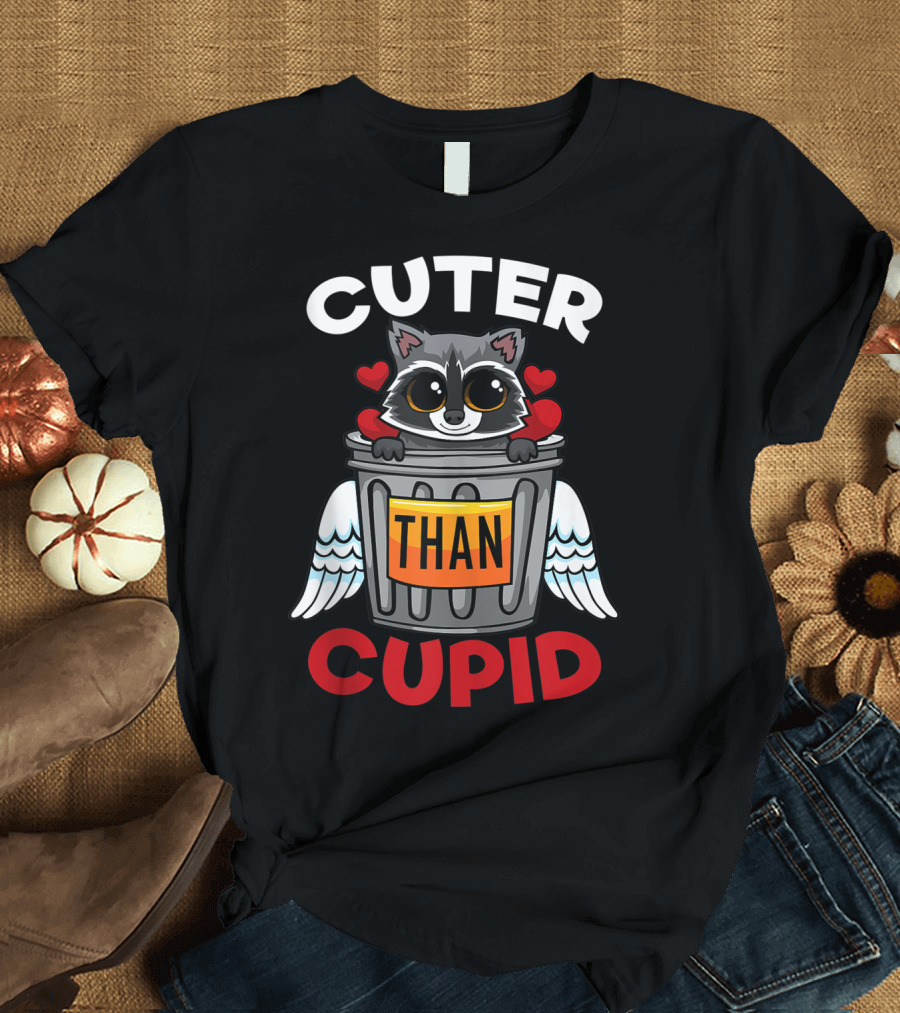 Cuter Than Cupid Cute Baby Raccoon Trash Valentine T-Shirt