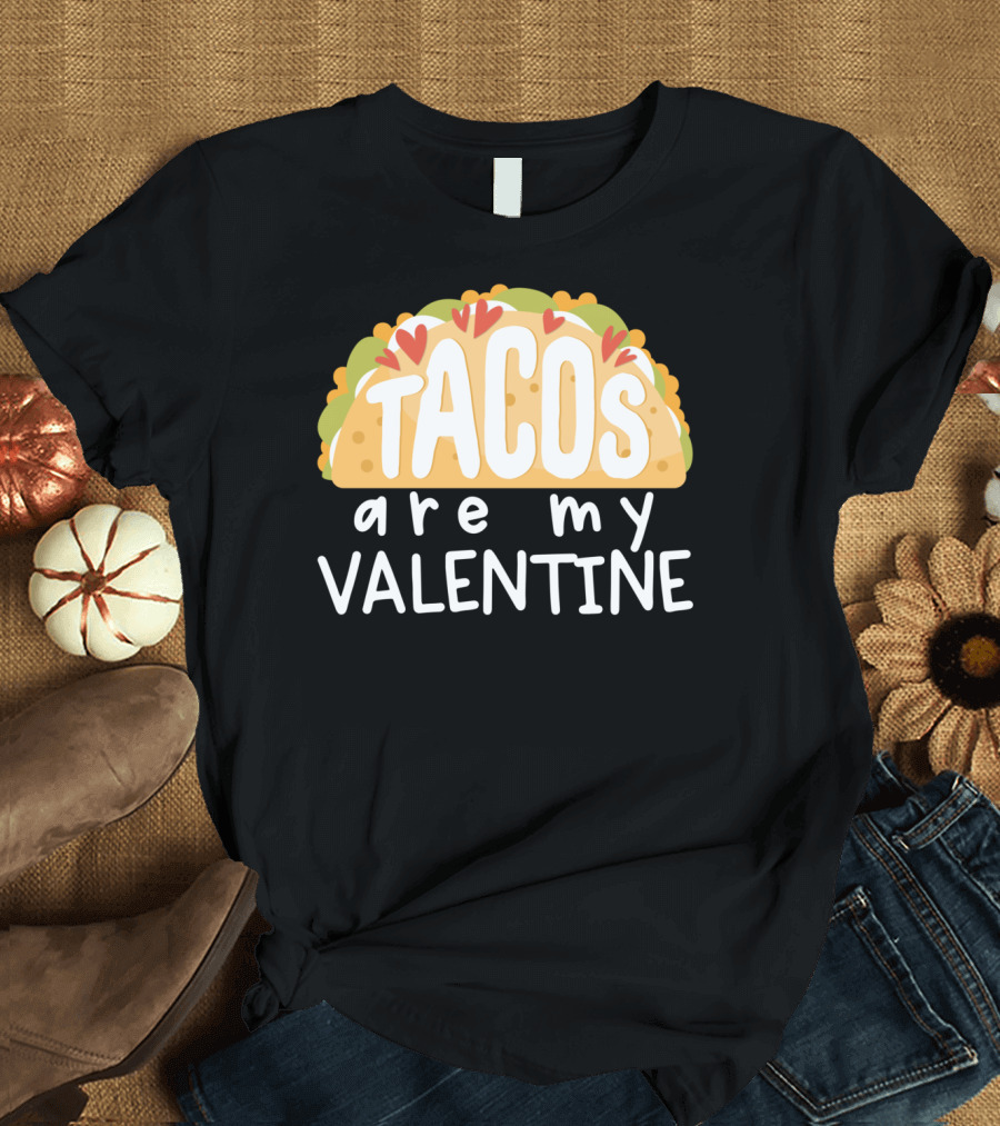 Tacos Are My Valentine Taco Graphic Hearts T-Shirt