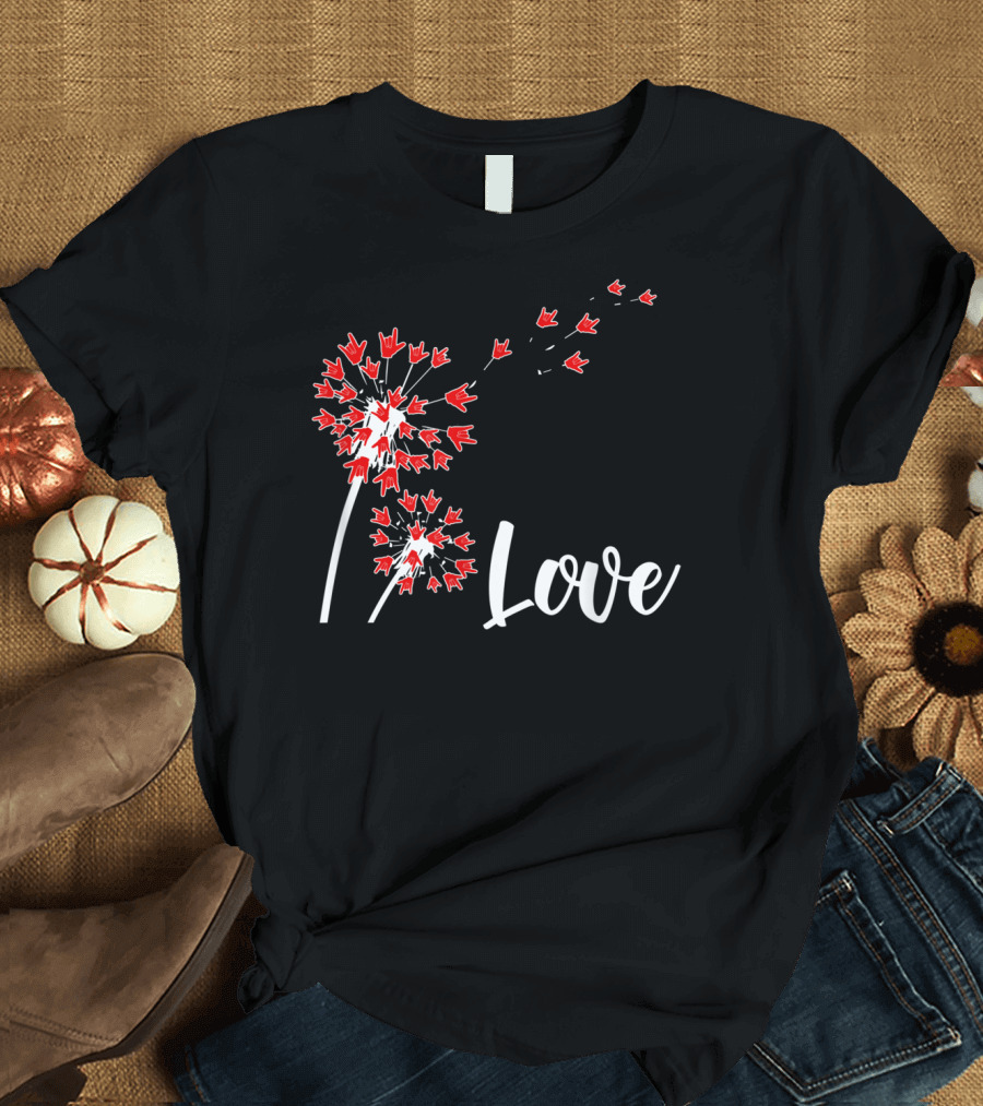 Dandelion Love ASL American Sign Language Hand Signs Blooming T-Shirt
