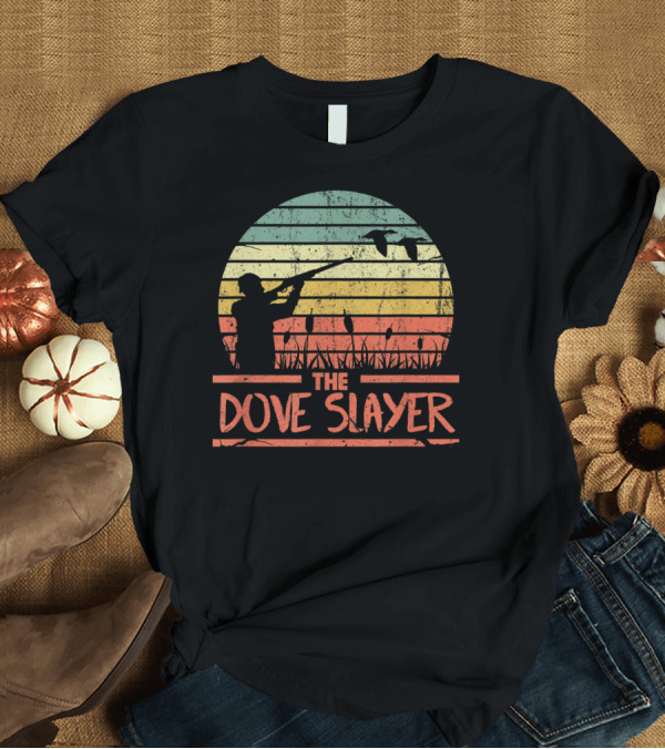 T-Shirt: The Dove Slayer Retro Hunting T-Shirt The Dove Slayer Retro Hunting T-Shirt