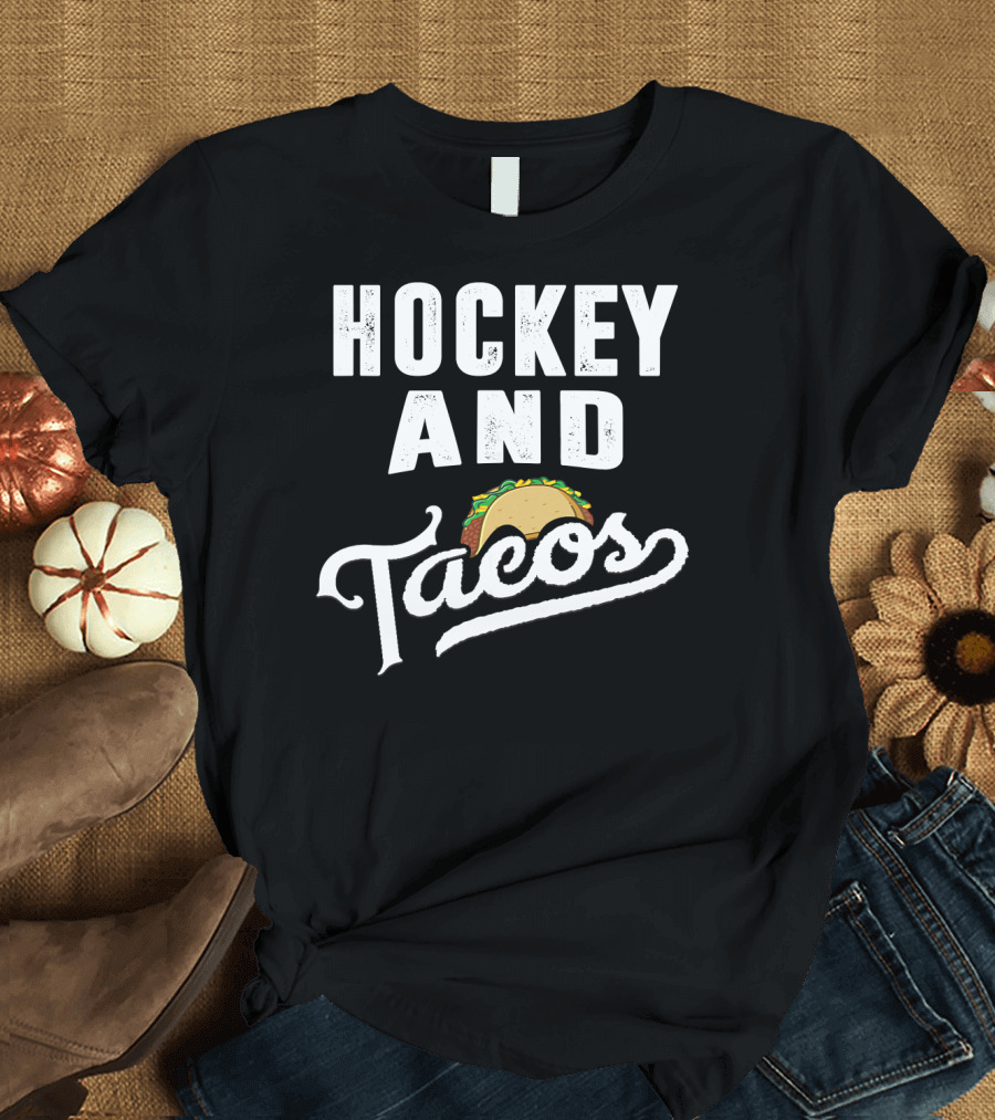 Hockey and Tacos Dad Ice Player Taco Deal T-Shirt