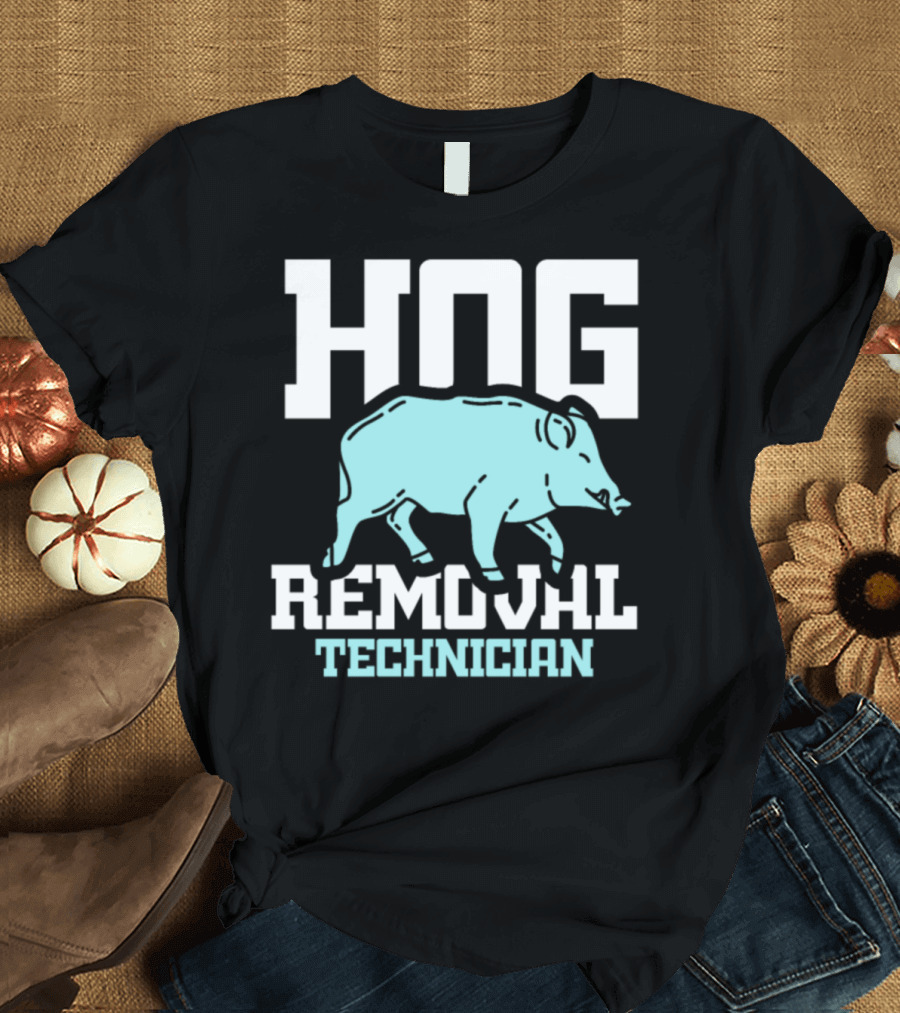 Hog Removal Technician Boar Hunt T-Shirt