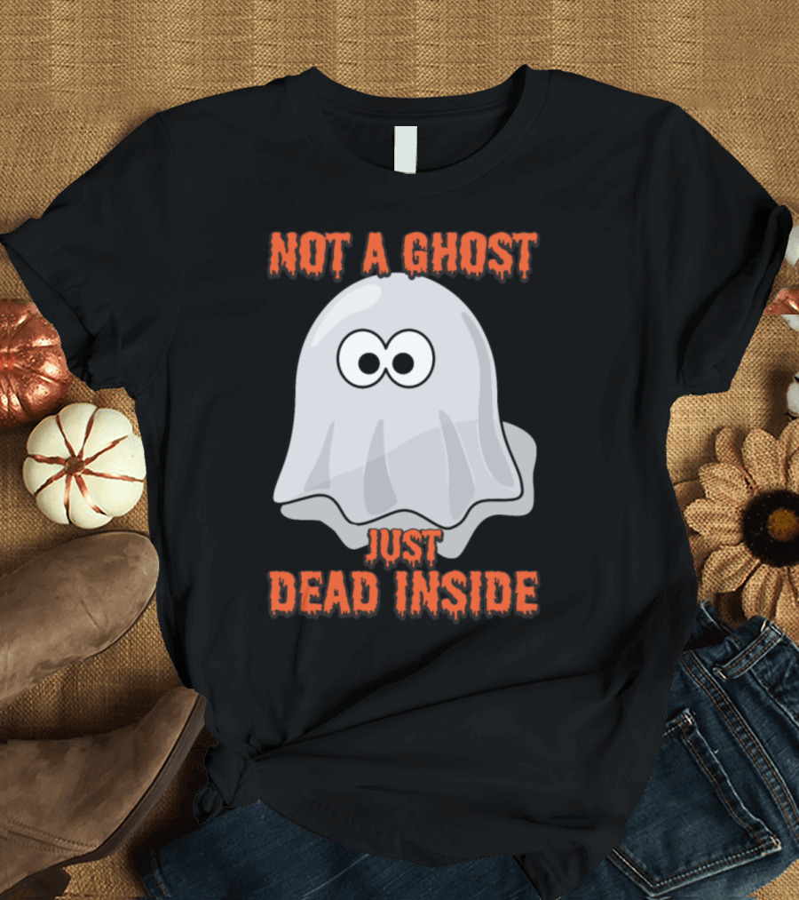 Not A Ghost Just Dead Inside Ghost Goth T-Shirt