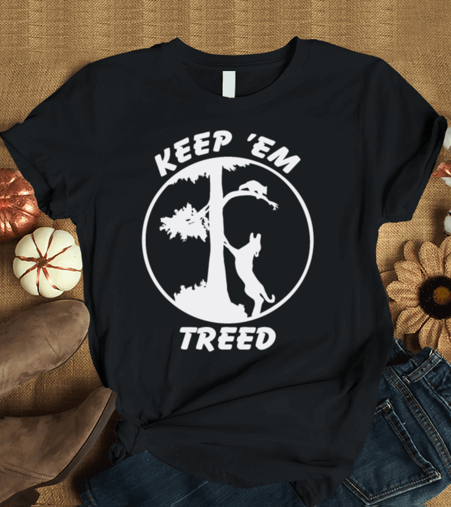 Keep Em Treed Coon Hunting Tree Dog T-Shirt