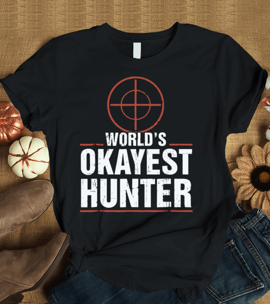 World's Okayest Hunter Funny Hunting Target T-Shirt