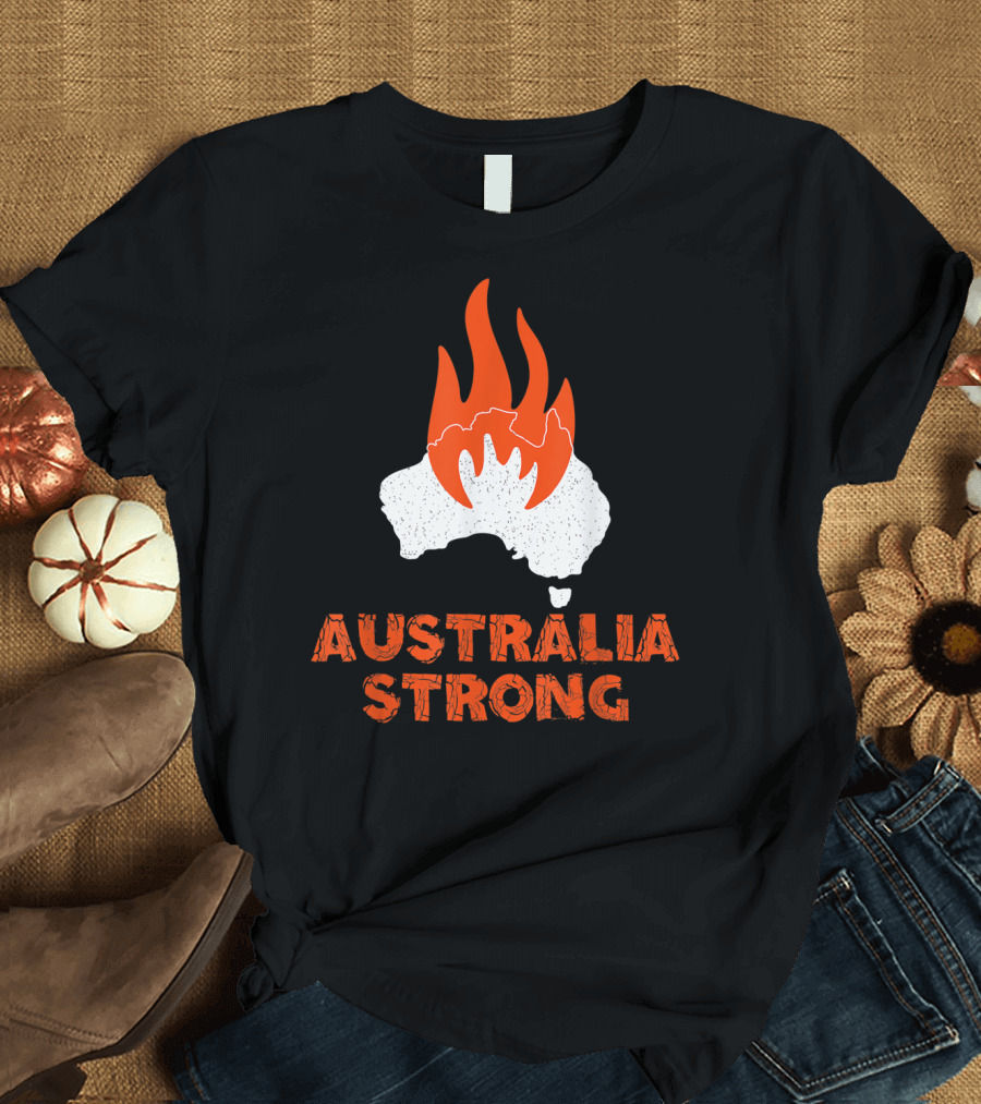 AUSTRALIA STRONG Support Australia Map with Flames T-Shirt