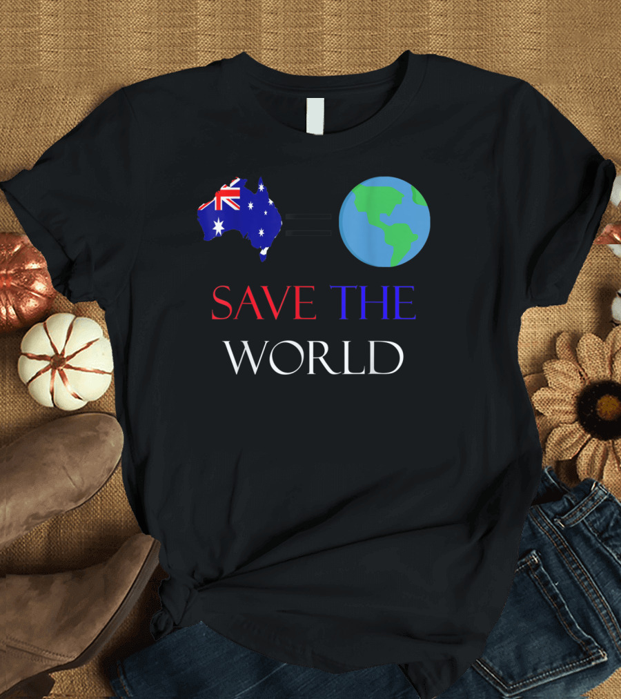 Australia Equals Save the World T-Shirt