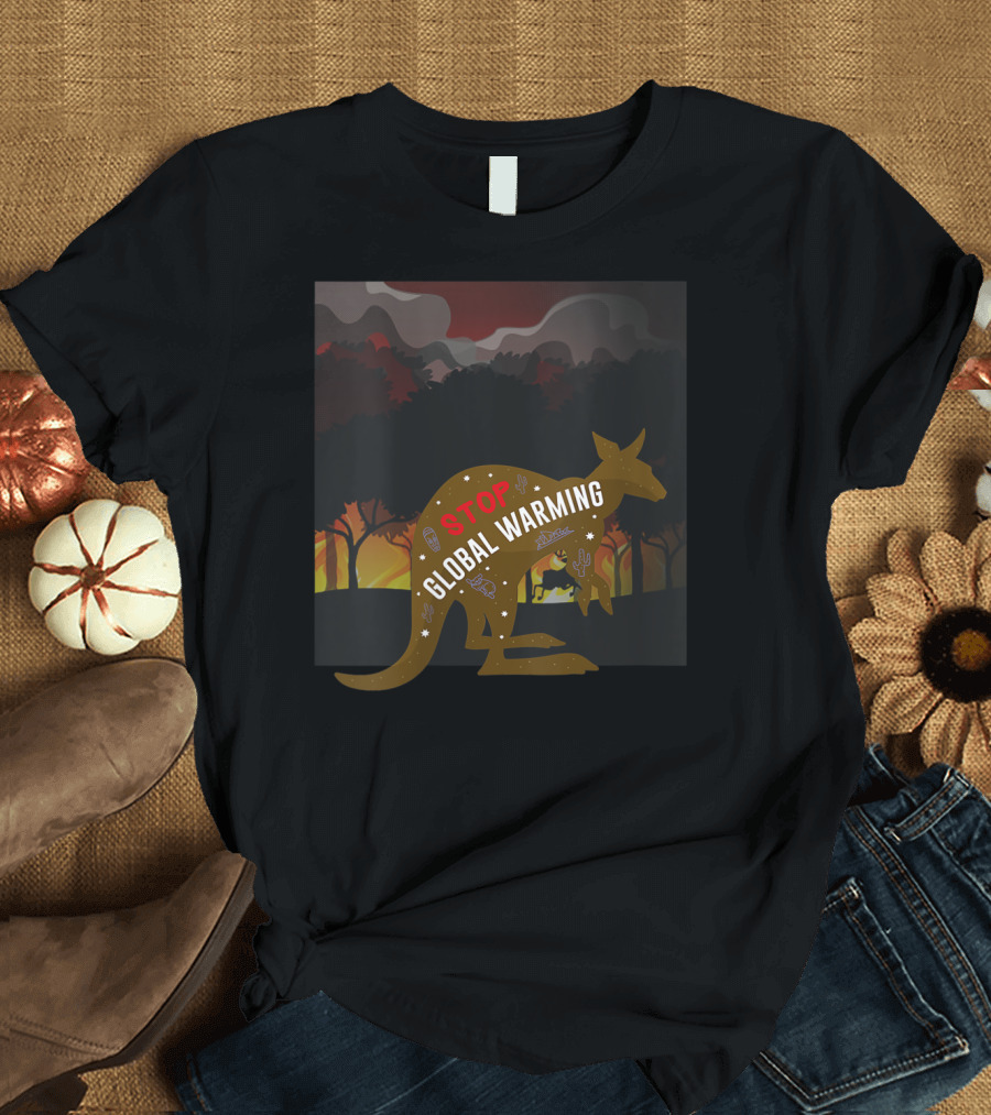 STOP Global Warming Australia On Fire Kangaroo Silhouette with Burning Forest Background T-Shirt