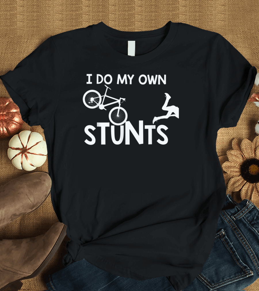 I Do My Own Stunts Funny Mountain Bike Biker Humorous Crash Scene T-Shirt