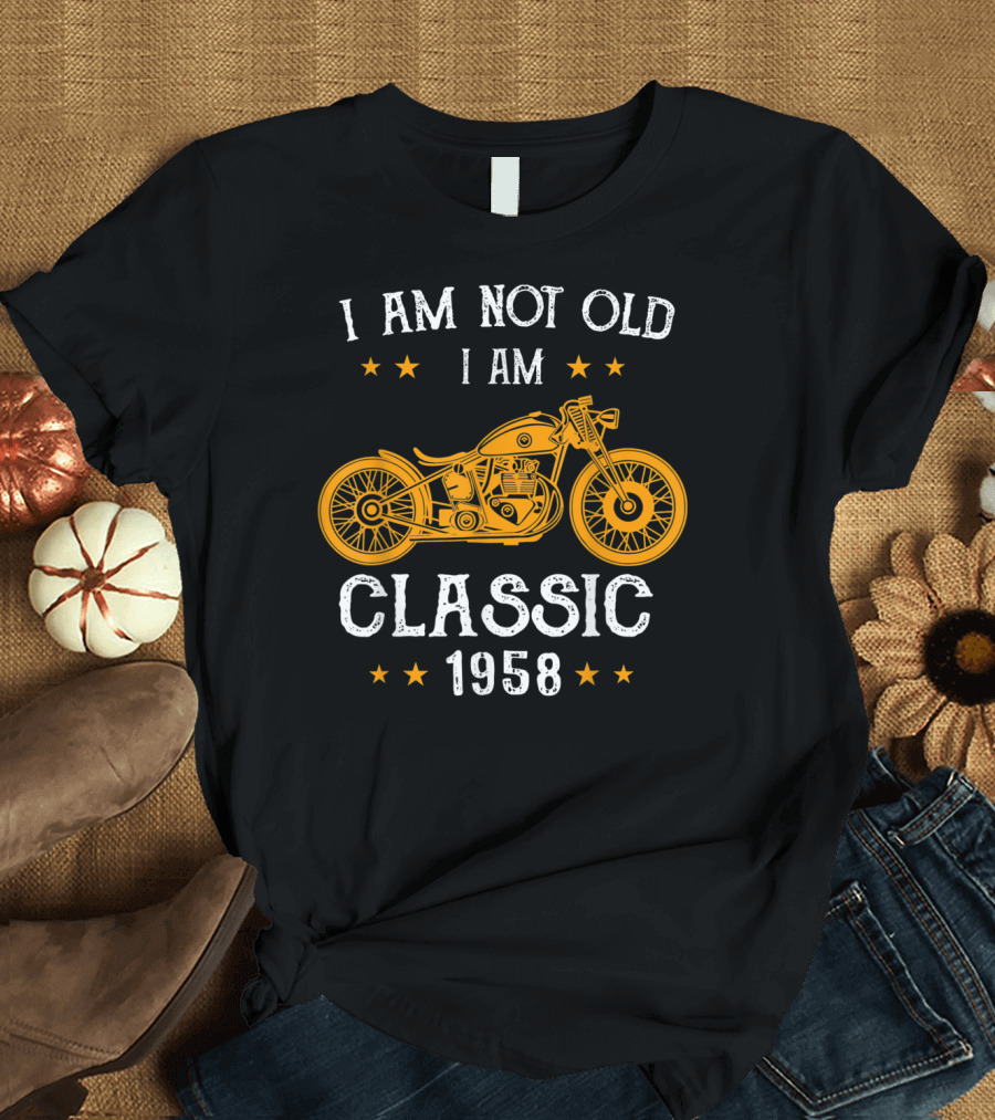 I Am Not Old I Am Classic 1958 Motorcycle Biker T-Shirt